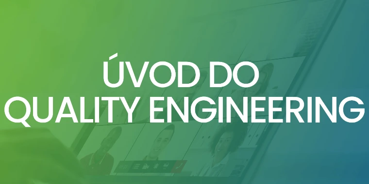 (CZ) Úvod do Quality Engineering